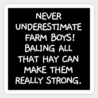 Never underestimate farm boys. Magnet